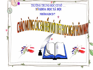 Bài giảng Giáo dục công dân Lớp 7 (Sách Kết nối tri thức) - Bài 7 Phòng, chống bạo lực học đường - Năm học 2022-2023